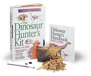 The Dinosaur Hunter's Kit by Ted Daeschler