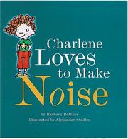 Cover of: Charlene loves to make noise by Barbara Bottner