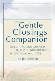 Cover of: The gentle closings companion: questions and answers for coping with the death of someone you love