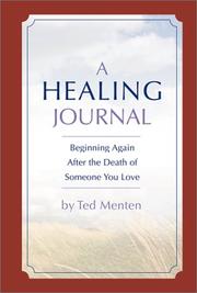 Cover of: A Healing Journal: Beginning Again After the Death of Someone You Love