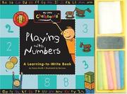 Cover of: Playing With Numbers: A Learning to Write Book (My Little Chalkboard)
