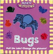 Cover of: Bugs: Pull the tabs! Change the pictures! (Magic Windows)