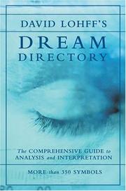 Cover of: David C. Lohff's Dream Directory: The Comprehensive Guide to Analysis and Interpretation : More than 350 Symbols Explained by America's Dream Coach