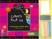 Cover of: Colors That Go!: A Learning-to-Write Book (My Little Chalkboard)