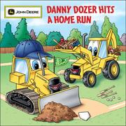 Cover of: Danny Dozer Hits a Home Run (John Deere) | Dena Neusner