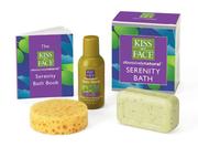 Cover of: Kiss My Face Obsessively Natural Serenity Bath (Mega Mini Kits) by Kiss My Face, Kiss My Face