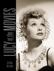 Cover of: Lucy at the Movies: The Complete Films of Lucille Ball