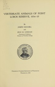 Cover of: Vertebrate animals of Point Lobos reserve, 1934-35 by Joseph Grinnell