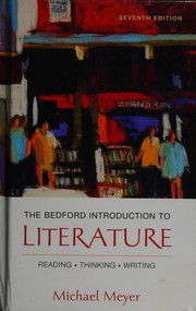 Cover of: The Bedford Introduction to Literature -- Reading, Thinking, Writing -- Seventh Edition