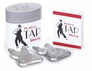 Cover of: The Art of Tap Dancing (Running Press Mini Kits)