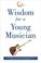 Cover of: Wisdom for a Young Musician