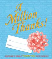 Cover of: A Million Thanks: . . . Because a Single Thank You Isn't Enough! (Gift Book)