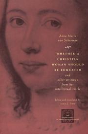 Whether a Christian woman should be educated and other writings from her intellectual circle by Anna Maria van Schurman