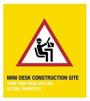 Cover of: The Mini Desk Constuction Site: Turn Your Desk into a Real Worksite! (Running Press Mini Kits)