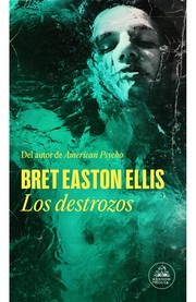 Cover of: Los destrozos by Bret Easton Ellis, Rubén Martín Giráldez