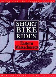 Cover of: Short bike rides in eastern Massachusetts by Howard Stone