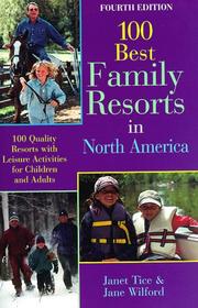 Cover of: 100 Best Family Resorts in North America by Janet Tice, Jane Wilford, Becky Danley