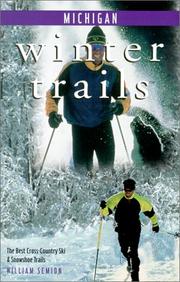 Cover of: Winter Trails Michigan: The Best Cross-Country Ski & Snowshoe Trails (Winter Trails Series)