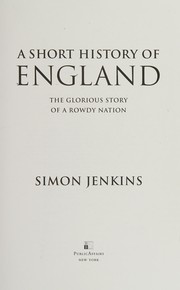 Cover of: A short history of England: the glorious story of a rowdy nation