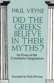 Cover of: Did the Greeks believe in their myths?: an essay on the constitutive imagination