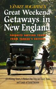 Cover of: Yankee Magazine's great weekend getaways in New England: favorite driving tours from Yankee's editors.
