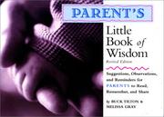 Cover of: Parent's Little Book of Wisdom: Suggestions, Observations, and Reminders for Parents to Read, Remember, and Share