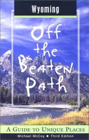 Cover of: Wyoming Off the Beaten Path, 3rd: A Guide to Unique Places