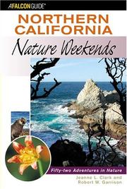 Cover of: Northern California Nature Weekends by Jeanne L. Clark, Bob Garrison