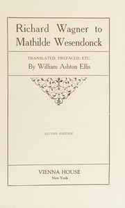 Cover of: Richard Wagner to Mathilde Wesendonck. by Richard Wagner