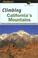 Cover of: Climbing California's Mountains (Climbing Mountians Series)