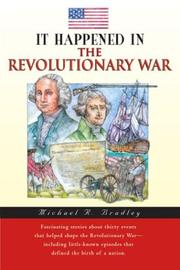 Cover of: It happened in the Revolutionary War by Michael R. Bradley