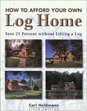 Cover of: How to Afford Your Own Log Home, 5th: Save 25 Percent without Lifting a Log