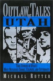 Cover of: Outlaw tales of Utah: true stories of Utah's most famous rustlers, robbers, and bandits