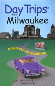 Cover of: Day Trips from Milwaukee, 2nd by Martin Hintz, Daniel Hintz