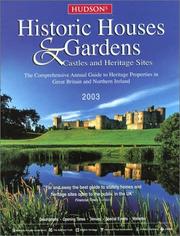 Cover of: Hudson's Historic Houses & Gardens 2003: The Comprehensive Guide to Heritage Properties in Great Britain and Ireland