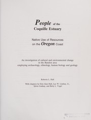 Cover of: People of the Coquille Estuary: native use of resources on the Oregon coast : an investigation of cultural and environmental change in the Bandon area employing archaeology, ethnology, human biology, and geology
