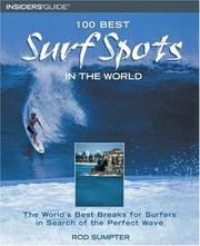 Cover of: 100 Best Surf Spots in the World: The World's Best Breaks for Surfers in Search of the Perfect Wave