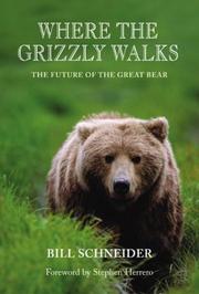Where the Grizzly Walks by Bill Schneider