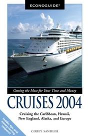 Cover of: Econoguide Cruises 2004: Cruising the Caribbean, Hawaii, New England, Alaska, and Europe