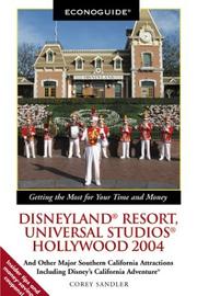 Cover of: Econoguide Disneyland Resort, Universal Studios Hollywood 2004: And Other Major Southern California Attractions Including Disney's California Adventure