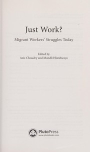 Cover of: Just Work?: Migrant Workers' Struggle Today