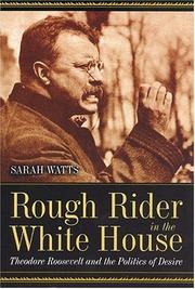 Cover of: Rough Rider in the White House: Theodore Roosevelt and the Politics of Desire