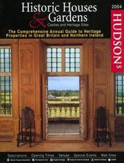 Cover of: Hudson's Historic Houses & Gardens 2004: The Comprehensive Annual Guide to Heritage Properties in Great Britain and Ireland