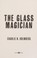 Cover of: The glass magician