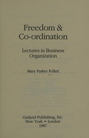 Cover of: Freedom & co-ordination: lectures in business organization