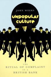 Cover of: Unpopular Culture: The Ritual of Complaint in a British Bank