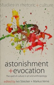 Cover of: Astonishment and evocation: the spell of culture in art and anthropology