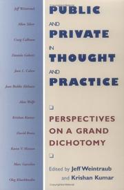 Cover of: Public and private in thought and practice by Jeff Weintraub & Krishan Kumar, editors.