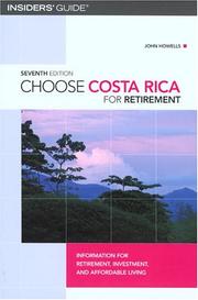 Cover of: Choose Costa Rica for Retirement, 7th: Information for Retirement, Investment, and Affordable Living (Choose Retirement Series)