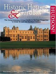 Cover of: Hudson's Historic Houses & Gardens 2005: The Comprehensive Annual Guide to Heritage Properties in Great Britain and Northern Ireland (Hudsons Historic Houses and Gardens)
